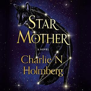 Star Mother by Charlie N. Holmberg