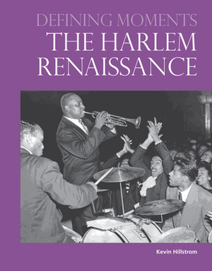 Defining Moments: The Harlem Renaissance by Kevin Hillstrom