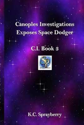 Canoples Investigations Exposes Space Dodger by K. C. Sprayberry