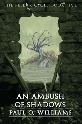 An Ambush of Shadows by Paul O. Williams