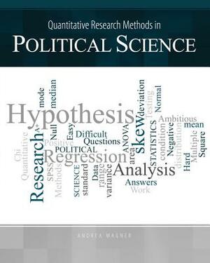 Quantitative Research Methods in Political Science by Wagner