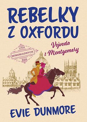 Rebelky z Oxfordu: Vojvoda z Montgomery by Evie Dunmore