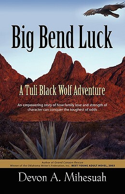 Big Bend Luck: A Tuli Black Wolf Adventure by Devon a. Mihesuah