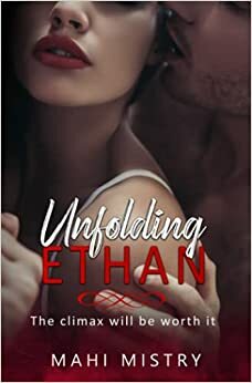 Unfolding Ethan by Mahi Mistry