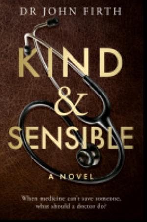 Kind &amp; Sensible by John Firth