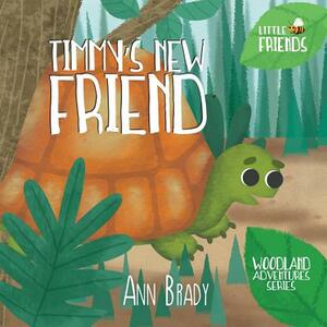 Timmy's New Friend by Ann Brady