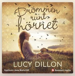 Drömmen runt hörnet  by Lucy Dillon