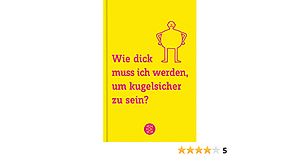 Wie dick muss ich werden, um kugelsicher zu sein? 101 Antworten auf Fragen, die uns alle beschäftigen by Mick O'Hare