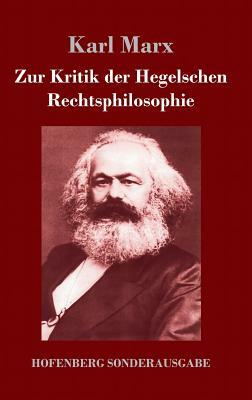 Zur Kritik der Hegelschen Rechtsphilosophie by Karl Marx