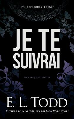 Je Te Suivrai by E.L. Todd