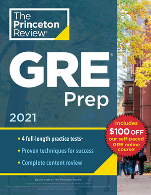 Princeton Review GRE Prep, 2021: 4 Practice Tests + Review & Techniques + Online Features by The Princeton Review