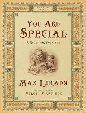 You Are Special: A Story for Everyone by Max Lucado, Sergio Martinez
