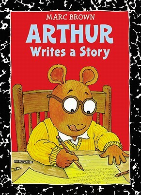 Arthur escribe una historia by Vanessa Pérez-Sauquillo Muñoz, Marc Brown