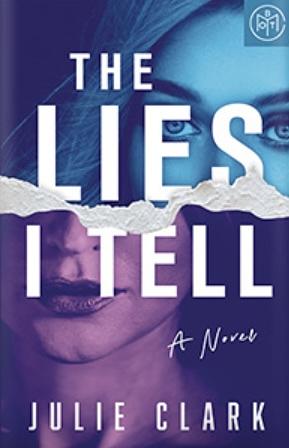 The Lies I Tell by Julie Clark