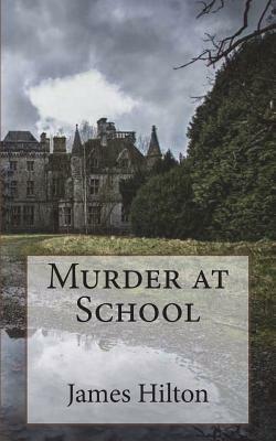 Murder at School by James Hilton