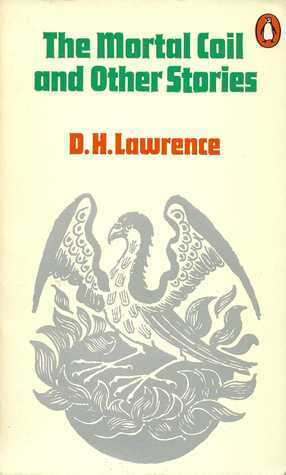 The Mortal Coil And Other Stories by D.H. Lawrence