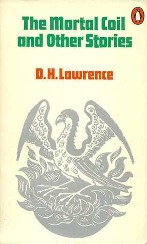 The Mortal Coil And Other Stories by D. H. Lawrence
