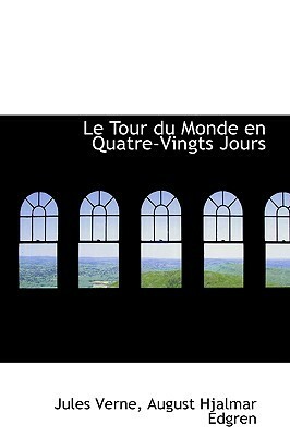Le Tour Du Monde En Quatre-Vingts Jours by Jules Verne