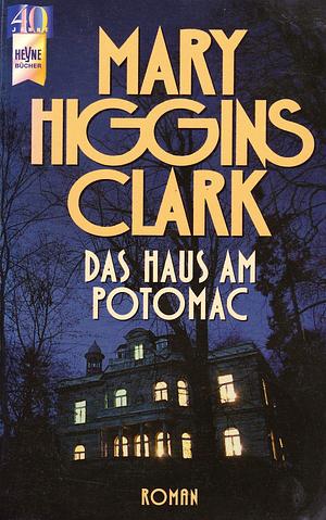 Das Haus am Potomac: Roman by Mary Higgins Clark