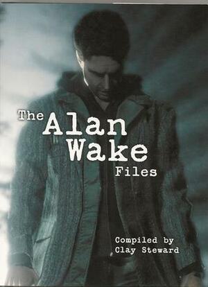 The Alan Wake Files by Clay Steward