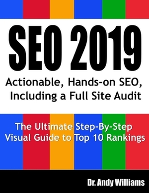 Seo 2019: Actionable, Hands-on SEO, Including a Full Site Audit by Andy Williams