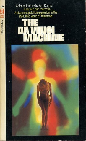 The Da Vinci Machine by Earl Conrad