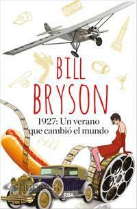 1927: Un verano que cambió el mundo by Bill Bryson, Ana Mata Buil