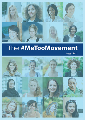 The #metoo Movement by Peggy J. Parks