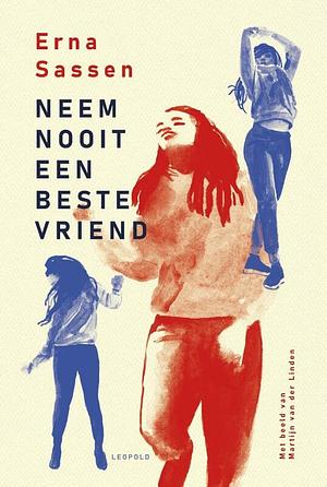 Neem nooit een beste vriend by Erna Sassen