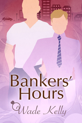 Bankers' Hours by Wade Kelly