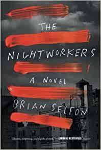 The Nightworkers: A Novel by Brian Selfon