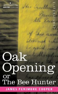 Oak Openings or the Bee Hunter by James Fenimore Cooper