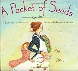 A Packet of Seeds by Deborah Hopkinson