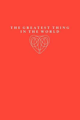 The Greatest Thing in the World by Henry Drummond