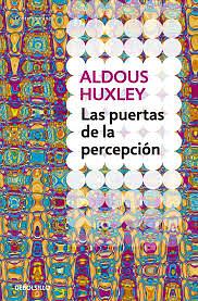 Las puertas de la percepción by Aldous Huxley