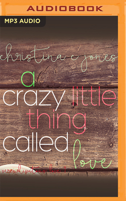 A Crazy Little Thing Called Love by Christina C. Jones