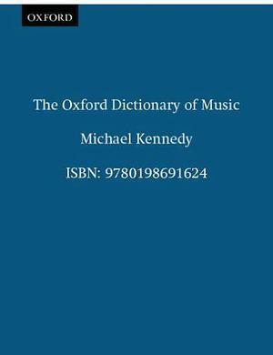 The Oxford Dictionary of Music by Joyce Bourne Kennedy