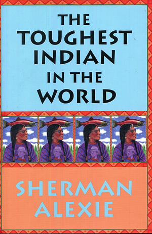 The Toughest Indian in the World by Sherman Alexie