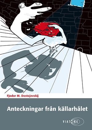 Anteckningar från källarhålet    by Fyodor Dostoevsky