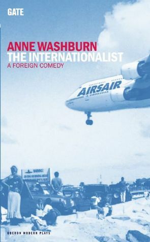 The Internationalist by Anne Washburn