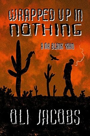Wrapped Up In Nothing (Mr Blank Book 1) by Oli Jacobs