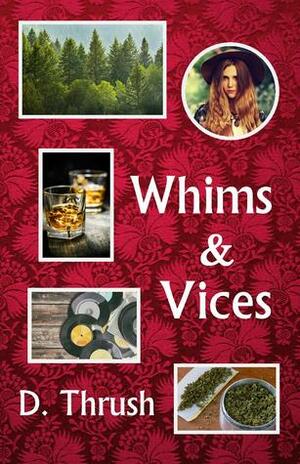 Whims & Vices by D. Thrush