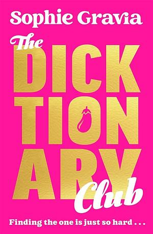 The Dicktionary Club by Miss Sophie Gravia