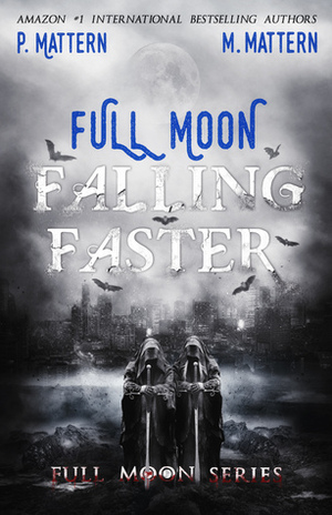 Full Moon Falling Faster by P. Mattern, M. Mattern