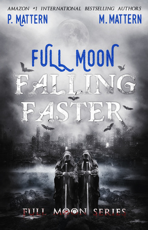 Full Moon Falling Faster by M. Mattern, P. Mattern