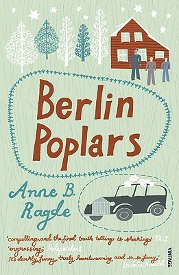 Berlin Poplars by Anne B. Ragde