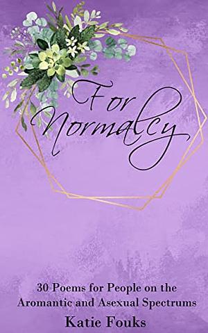 For Nomalcy by Katie Fouks