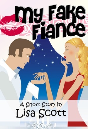 My Fake Fiancé (story #1 from Wedding Flirts!) by Lisa Scott