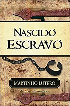 Nascido escravo by Martin Luther