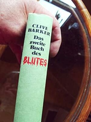 Das Zweite Buch Des Blutes by Clive Barker